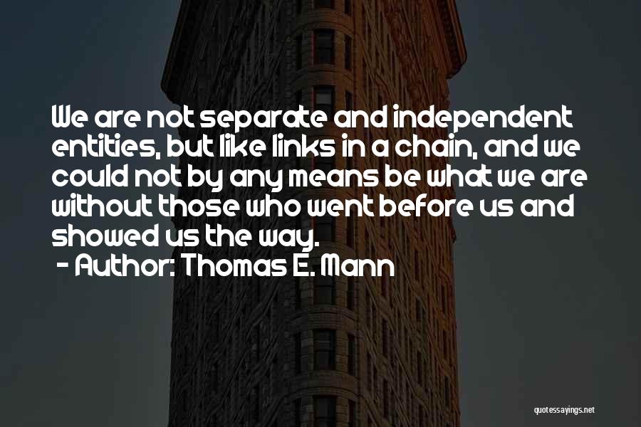 Independent Love Quotes By Thomas E. Mann