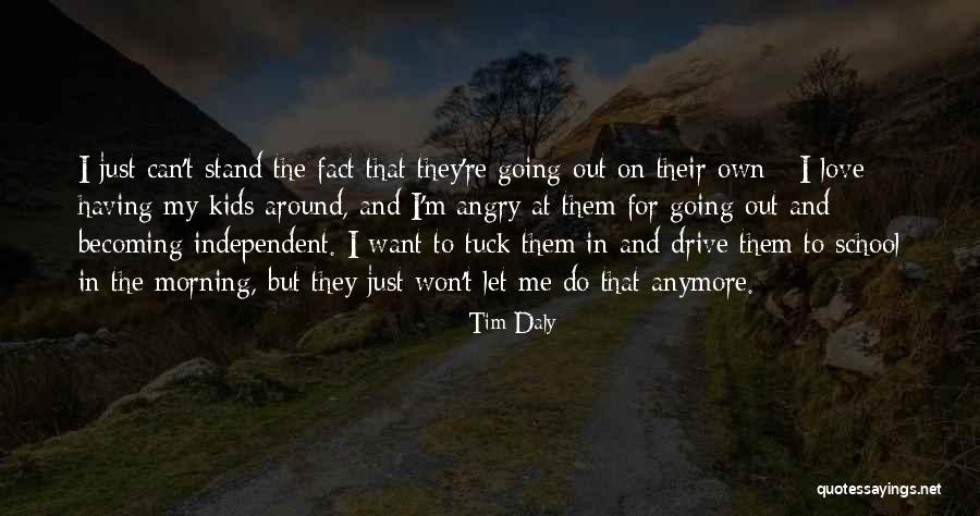 Independent Love Quotes By Tim Daly