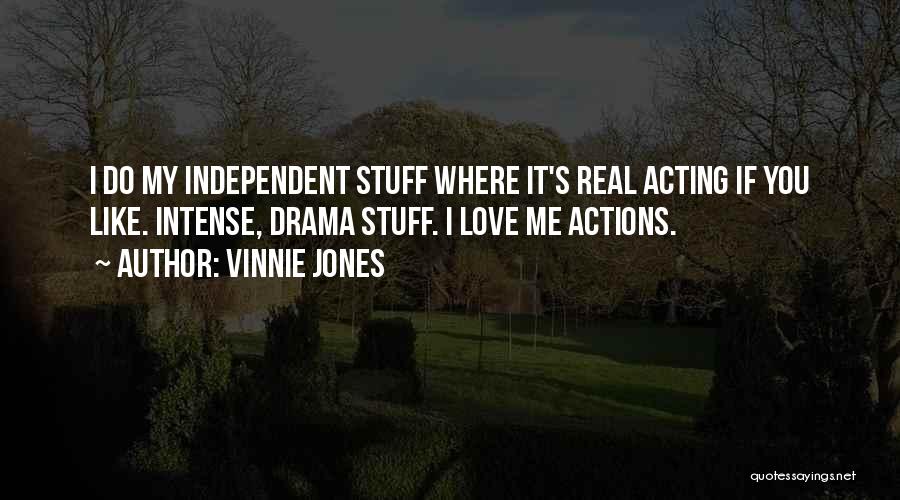 Independent Love Quotes By Vinnie Jones