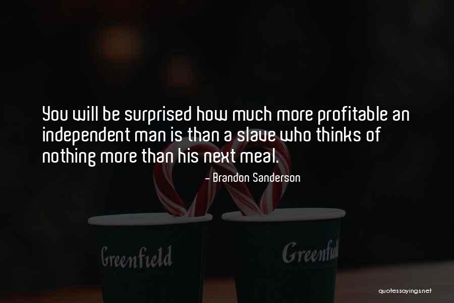 Independent Man Quotes By Brandon Sanderson