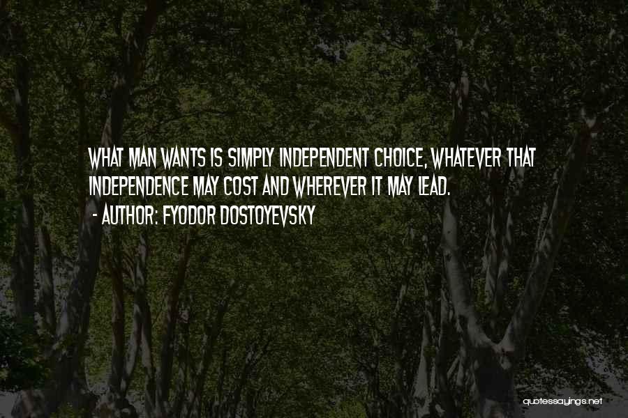 Independent Man Quotes By Fyodor Dostoyevsky