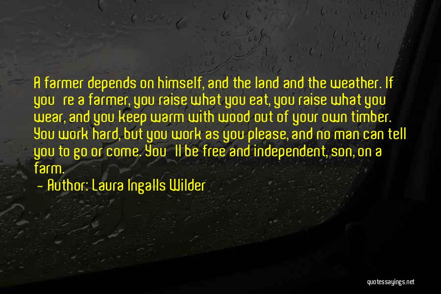 Independent Man Quotes By Laura Ingalls Wilder