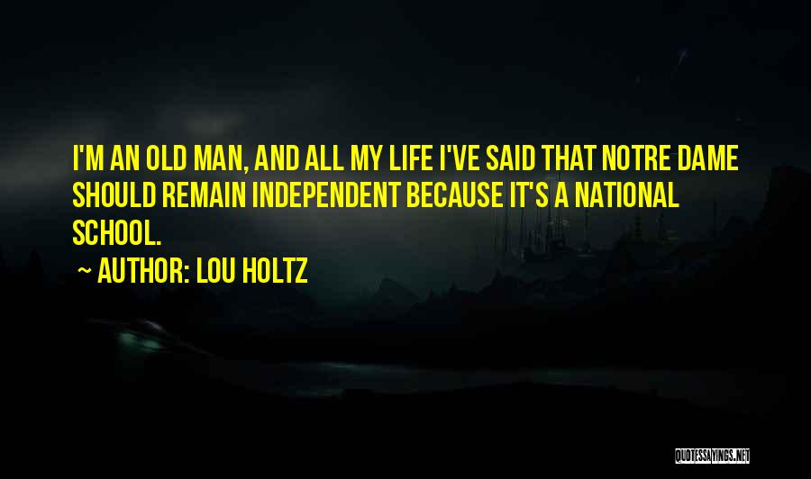Independent Man Quotes By Lou Holtz