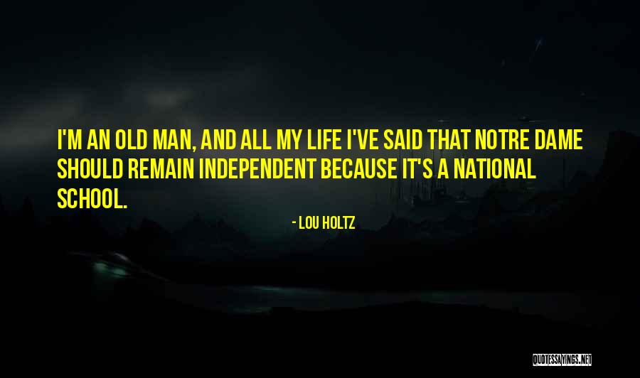 Independent Man Quotes By Lou Holtz