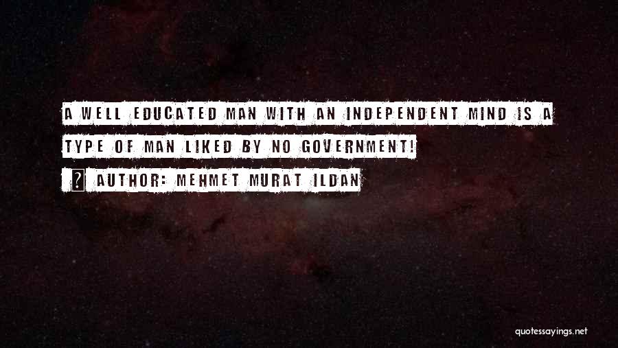 Independent Man Quotes By Mehmet Murat Ildan