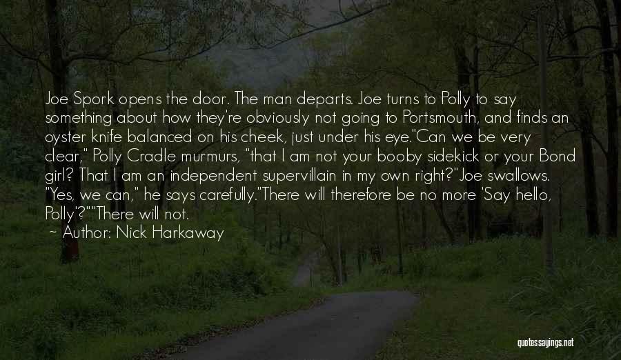 Independent Man Quotes By Nick Harkaway