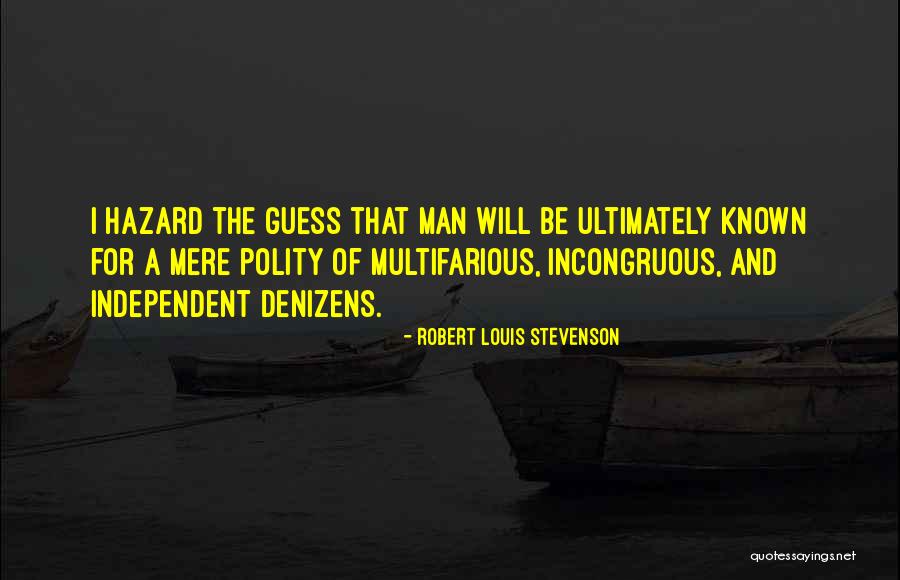 Independent Man Quotes By Robert Louis Stevenson