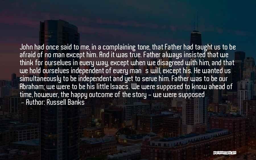 Independent Man Quotes By Russell Banks