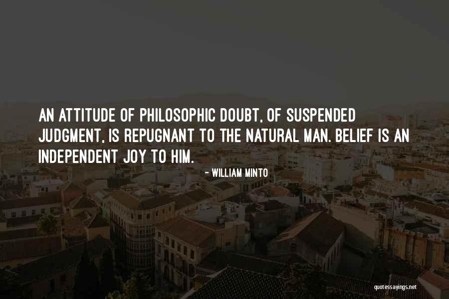 Independent Man Quotes By William Minto