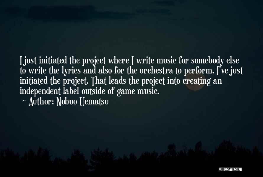 Independent Music Quotes By Nobuo Uematsu