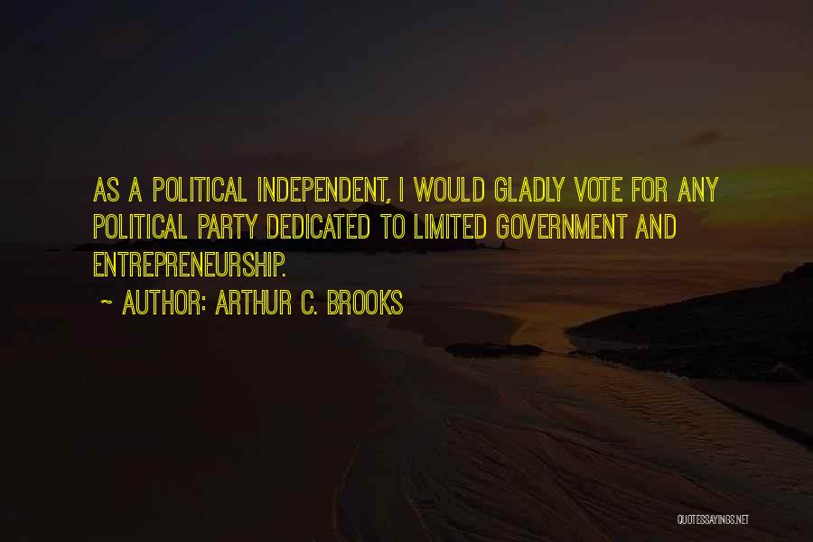 Independent Political Party Quotes By Arthur C. Brooks