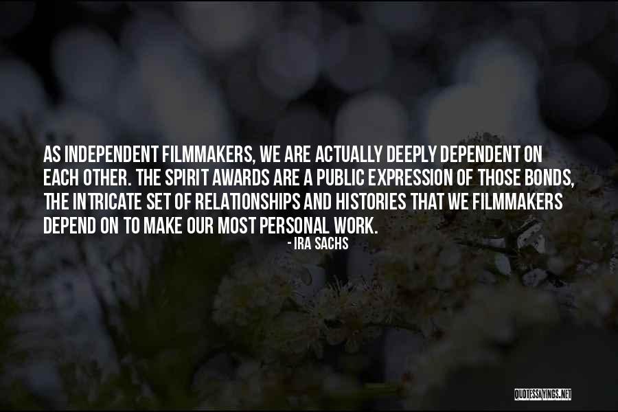 Independent Spirit Quotes By Ira Sachs Independent Spirit Quotes By Ira Sachs