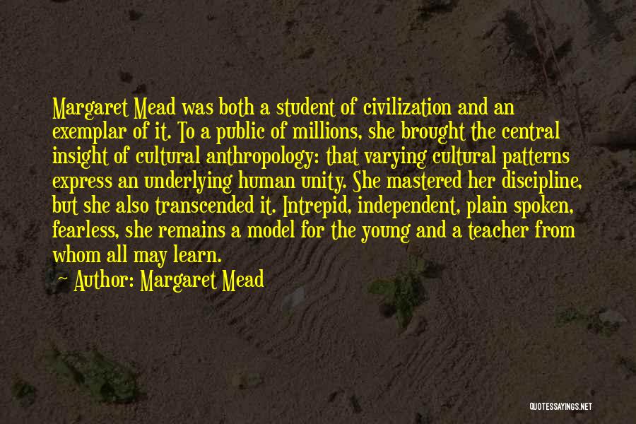 Independent Student Quotes By Margaret Mead