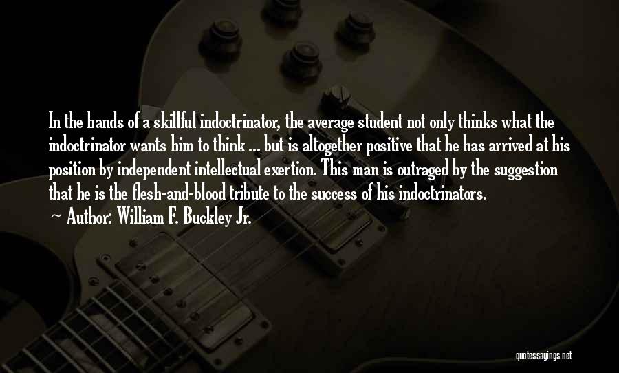 Independent Student Quotes By William F. Buckley Jr.