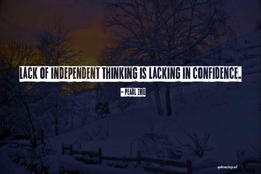Independent Thinking Quotes By Pearl Zhu Independent Thinking Quotes By Pearl Zhu