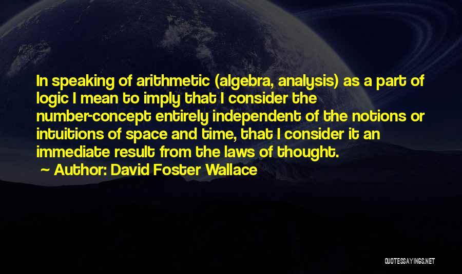 Independent Thought Quotes By David Foster Wallace