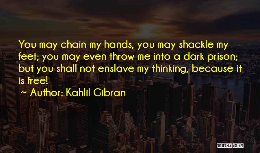 Independent Thought Quotes By Kahlil Gibran