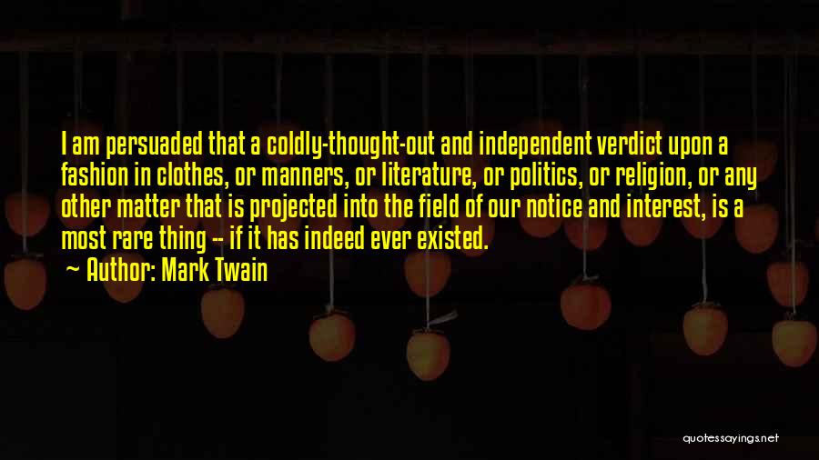 Independent Thought Quotes By Mark Twain