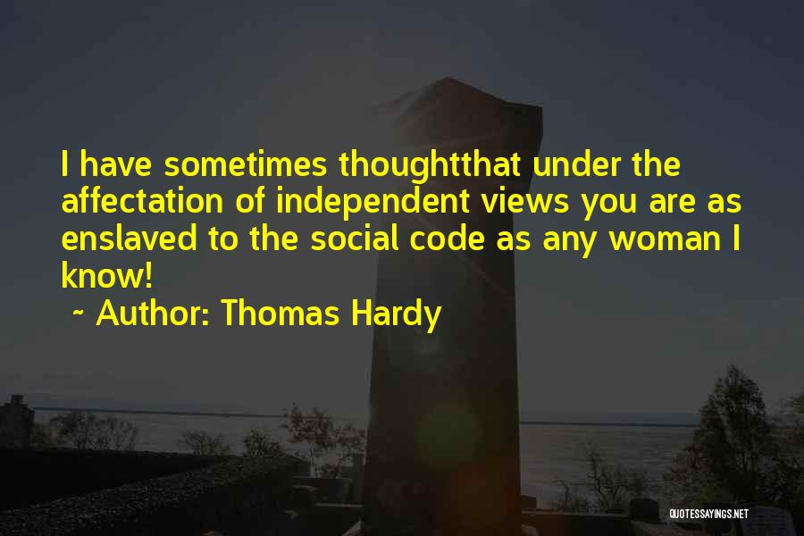 Independent Thought Quotes By Thomas Hardy
