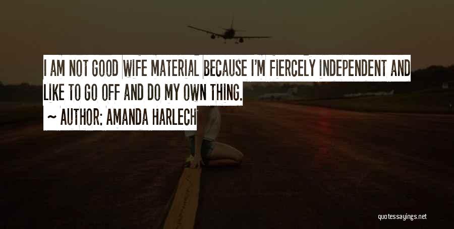 Independent Wife Quotes By Amanda Harlech