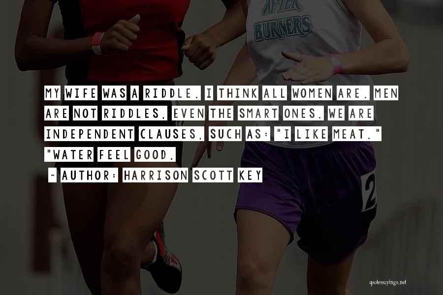 Independent Wife Quotes By Harrison Scott Key Independent Wife Quotes By Harrison Scott Key