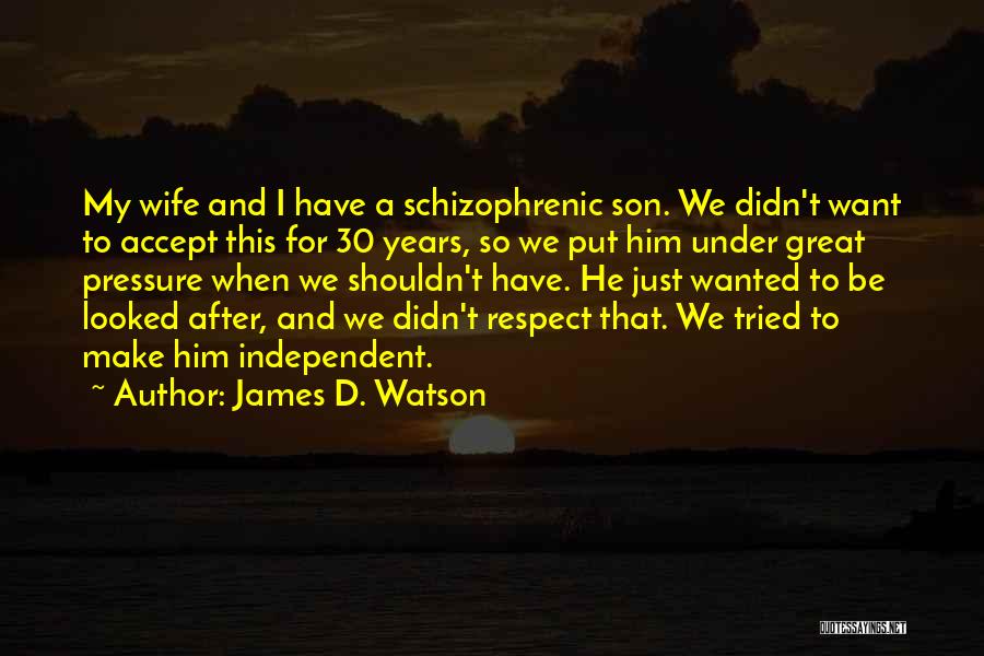 Independent Wife Quotes By James D. Watson