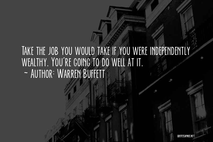 Independently Wealthy Quotes By Warren Buffett