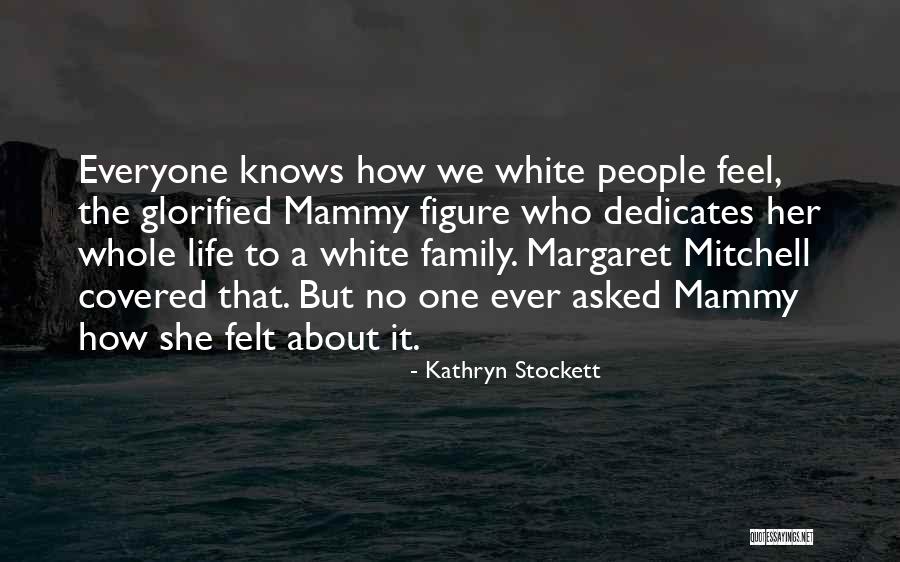 Independientemente In English Quotes By Kathryn Stockett Independientemente In English Quotes By Kathryn Stockett