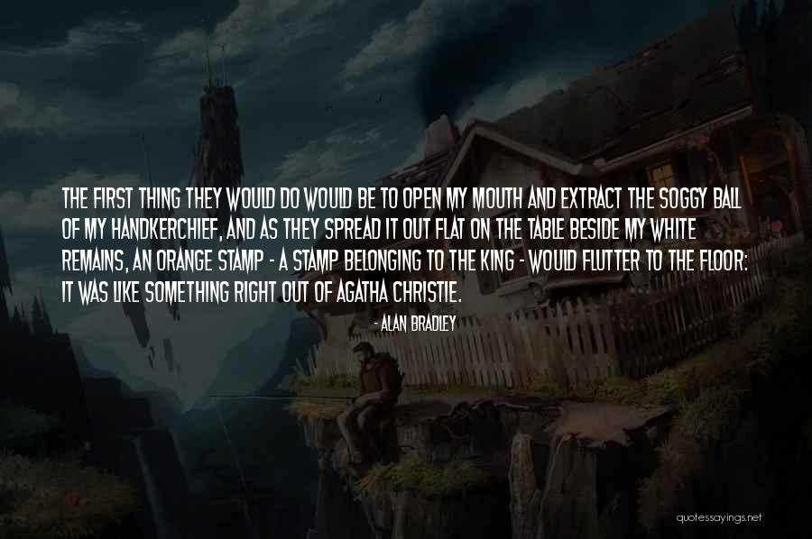 Inderdaad Betekenis Quotes By Alan Bradley Inderdaad Betekenis Quotes By Alan Bradley