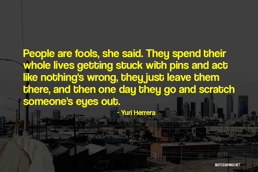Inderdaad Betekenis Quotes By Yuri Herrera Inderdaad Betekenis Quotes By Yuri Herrera