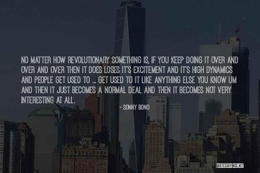 Indescribable Feelings Quotes By Sonny Bono Indescribable Feelings Quotes By Sonny Bono
