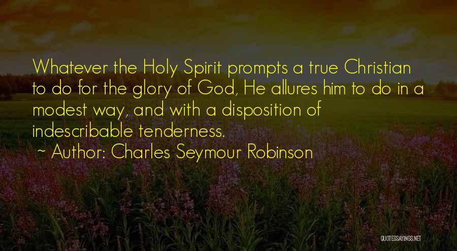 Indescribable God Quotes By Charles Seymour Robinson