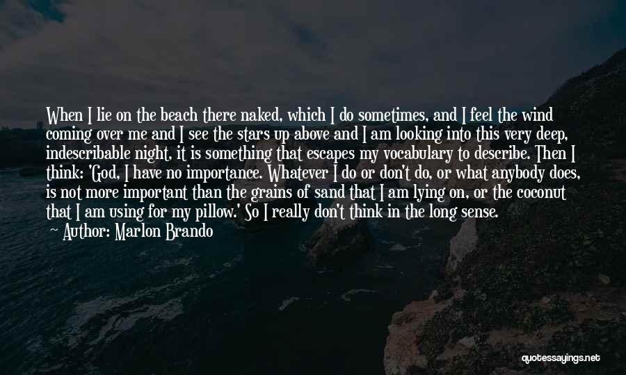 Indescribable God Quotes By Marlon Brando