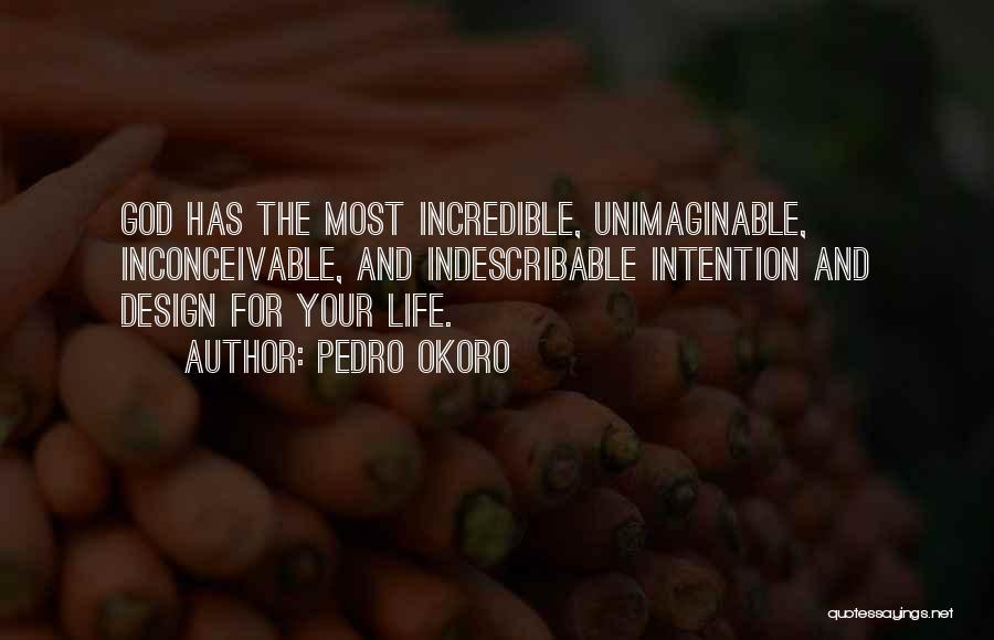 Indescribable God Quotes By Pedro Okoro