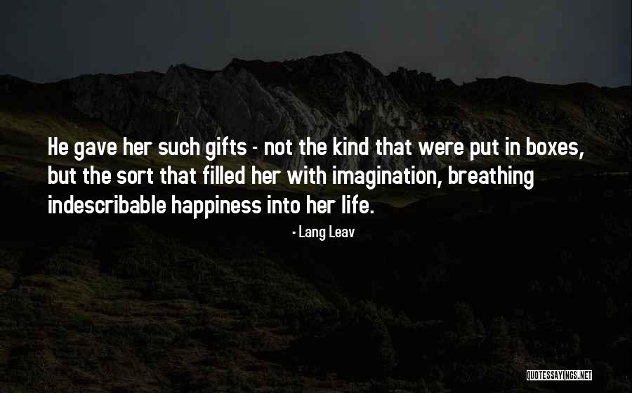 Indescribable Happiness Quotes By Lang Leav