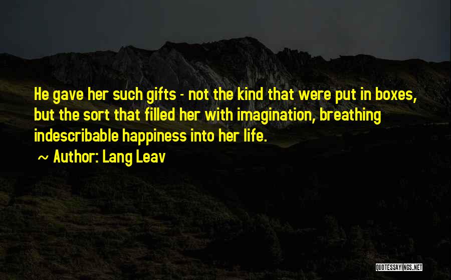 Indescribable Life Quotes By Lang Leav