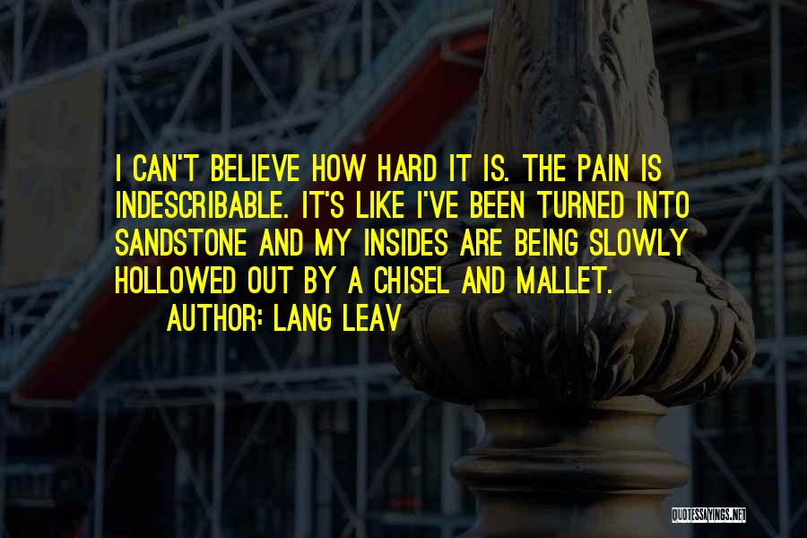 Indescribable Pain Quotes By Lang Leav