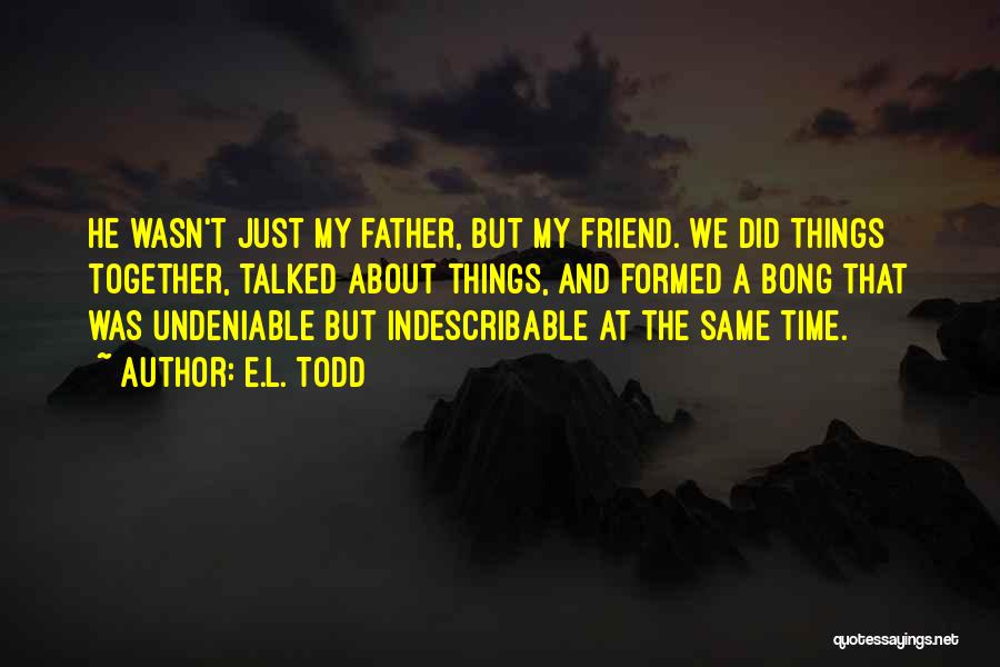 Indescribable Quotes By E.L. Todd