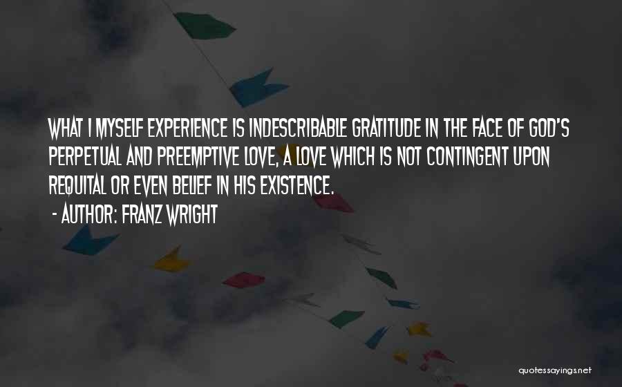 Indescribable Quotes By Franz Wright