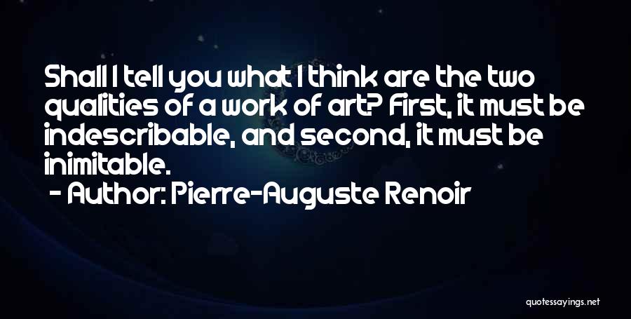 Indescribable Quotes By Pierre-Auguste Renoir