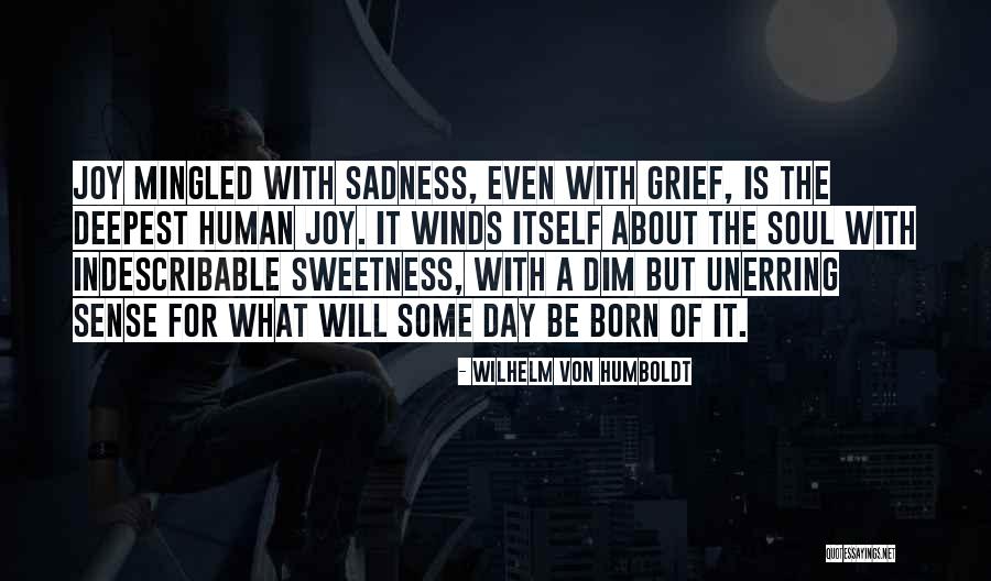 Indescribable Sadness Quotes By Wilhelm Von Humboldt Indescribable Sadness Quotes By Wilhelm Von Humboldt