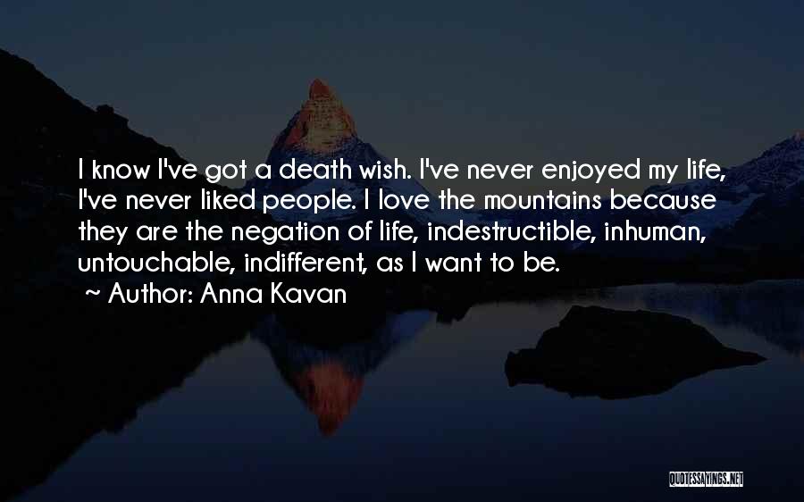 Indestructible Love Quotes By Anna Kavan