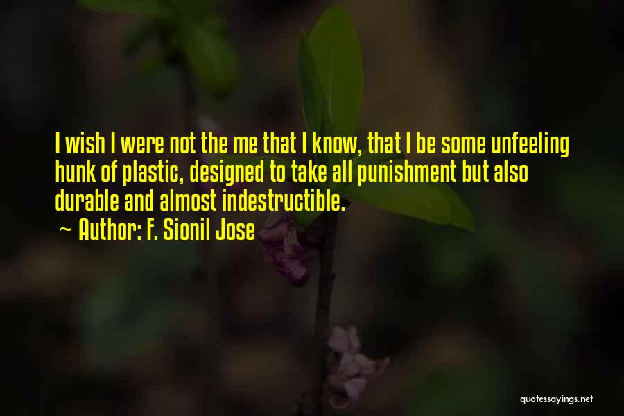 Indestructible Quotes By F. Sionil Jose