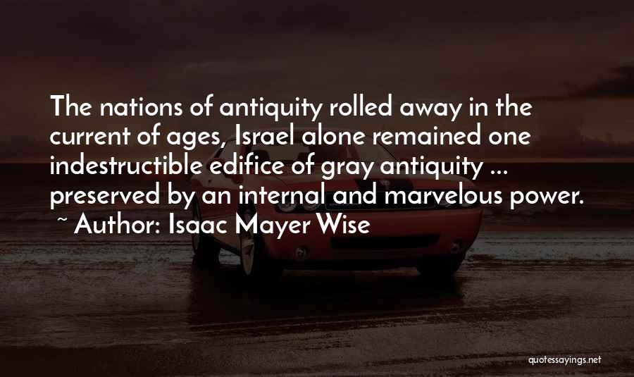 Indestructible Quotes By Isaac Mayer Wise