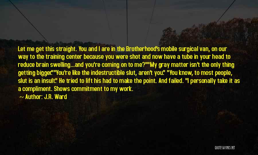 Indestructible Quotes By J.R. Ward