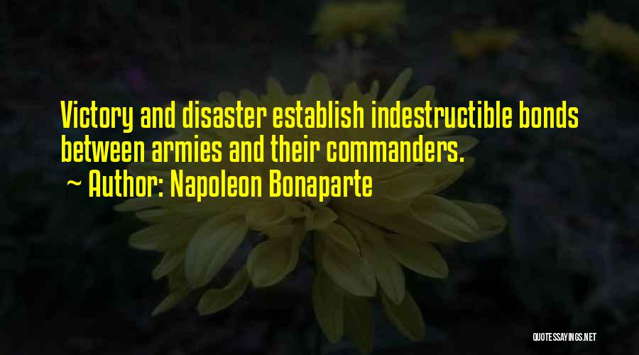 Indestructible Quotes By Napoleon Bonaparte