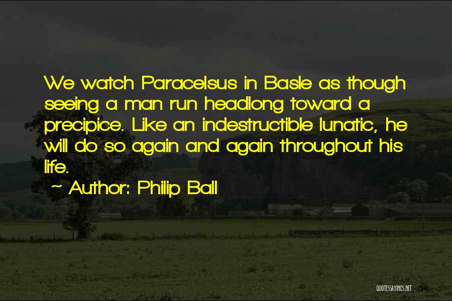 Indestructible Quotes By Philip Ball