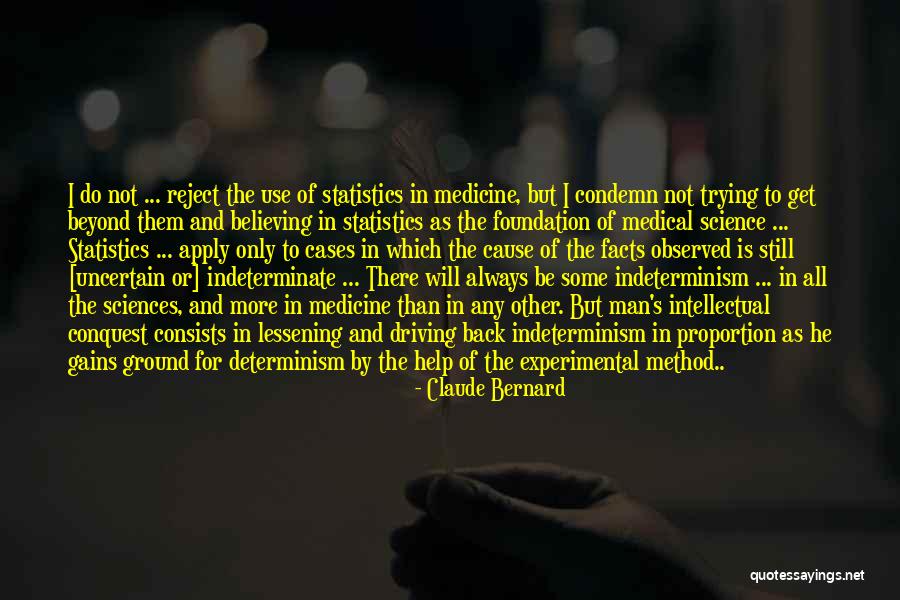 Indeterminism Vs Determinism Quotes By Claude Bernard Indeterminism Vs Determinism Quotes By Claude Bernard