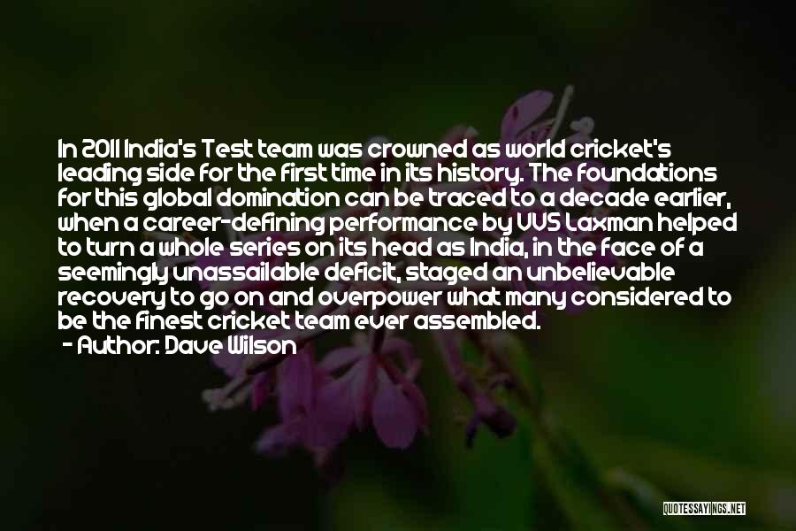 India Cricket Team Quotes By Dave Wilson India Cricket Team Quotes By Dave Wilson