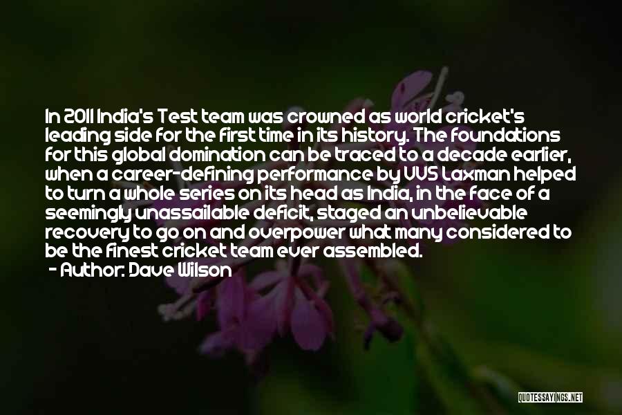 India Cricket Team Quotes By Dave Wilson